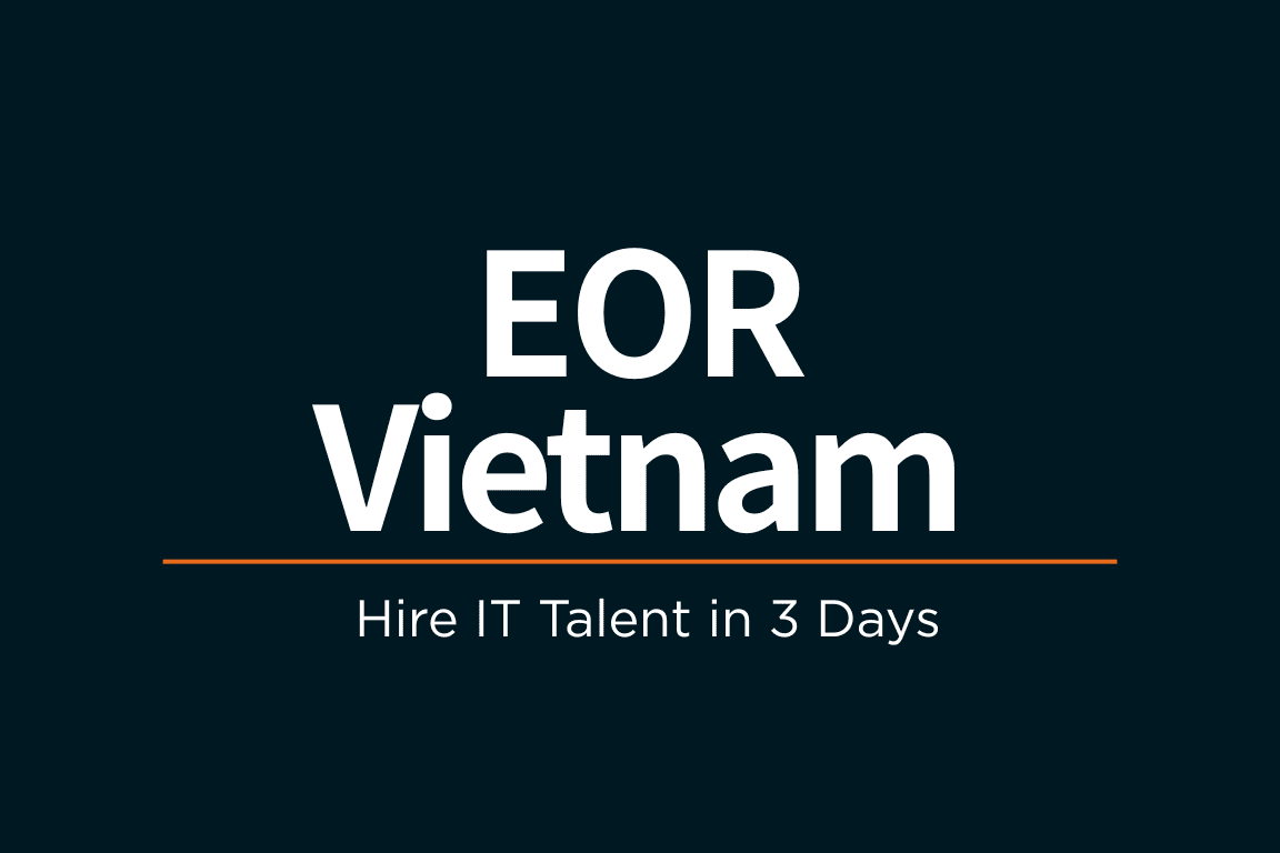 Vietnam EOR: Hire IT Talent in 3 Days